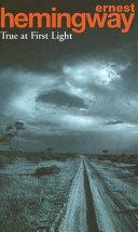 True at First Light | 9999903022411 | Hemingway, Ernest