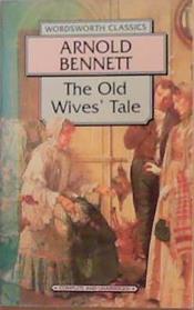 The Old Wives' Tale | 9999903349853 | Arnold Bennett