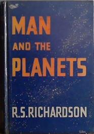 Man and te Planets | 9999903425267 | R.S. Richardson