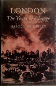 London: The Years of Change | 9999903432456 | Harold Priestley