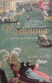 Casanova, Or, The Art of Happiness | 9999903297178 | Lydia Flem
