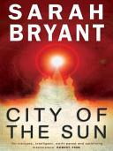 City of the Sun | 9999903391951 | Sarah Bryant