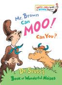 Mr. Brown Can Moo! Can You? | 9999903267300 | Dr. Seuss