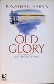 Old Glory | 9999902837399 | Jonathan Raban