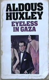 Eyeless in Gaza | 9999903147107 | Aldous Huxley