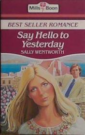 Say Hello to Yesterday | 9999903463009 | Sally Wentworth