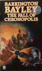 The Fall of Chronopolis | 9999903325048 | Barrington J. Bayley