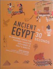 Ancient Egypt in 30 Seconds | 9999903443148 | Cath Senker