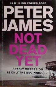 Not Dead Yet | 9999903505594 | Peter James