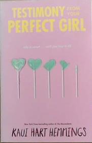 Testimony from Your Perfect Girl | 9999903370079 | Kaui Hart Hemmings