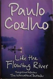 Like the Flowing River | 9999903493037 | Paulo Coelho,
