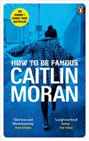How to Be Famous | 9999903423188 | Caitlin Moran