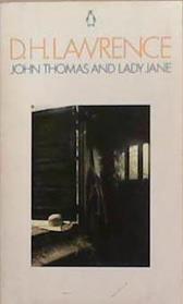 John Thomas and Lady Jane | 9999903321170 | [by] D. H. Lawrence; with a foreword by Frieda Lawrence