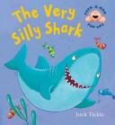 The Very Silly Shark | 9999902413432 | Jack Tickle