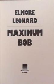 Maximum Bob | 9999903306498 | Elmore Leonard