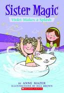 Violet Makes a Splash | 9999903260110 | Anne Mazer