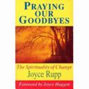 Praying Our Goodbyes | 9999903519775 | Joyce Rupp