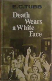Death Wears a White Face | 9999903262954 | E.C. Tubb