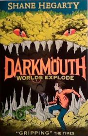 Darkmouth: Worlds Explode | 9999903490876 | Shane Hegarty
