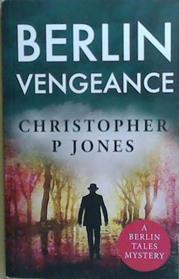 Berlin Vengeance | 9999903257639 | Christopher P. Jones