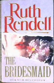 The bridesmaid | 9999902816011 | Ruth Rendell