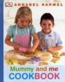 Mummy and Me Cookbook | 9999902616949 | Annabel Karmel Lesley Mackley