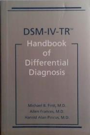 DSM-IV-TR Handbook of Differential Diagnosis | 9999903514268 | Michael B. First