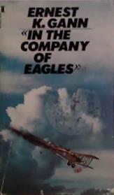 In the Company of Eagles | 9999903510543 | Ernest K. Gann