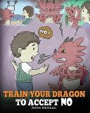 Train Your Dragon To Accept NO | 9999903428893 | Steve Herman