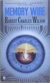 Memory Wire | 9999903168492 | Wilson, Robert Charles