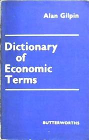 Dictionary of Economic terms | 9999903023630 | Gilpin, Alan
