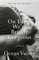 On Earth We're Briefly Gorgeous | 9999903405665 | Ocean Vuong