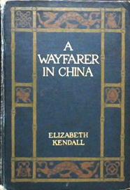 A Wayfarer in China | 9999902928400 | Kendall, Elizabeth