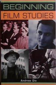 Beginning Film Studies | 9999903515814 | Andrew Dix
