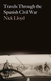 Travels Through the Spanish Civil War | 9781805264149 | Nick Lloyd