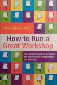 How to Run a Great Workshop | 9999903527558 | Nikki Highmore Sims