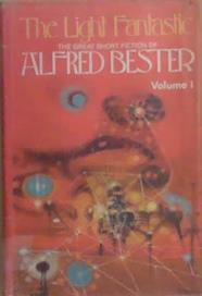The Light Fantastic Volume 1 | 9999903358954 | Alfred Bester