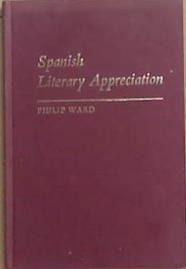 Spanish Literary Appreciation | 9999903375425 | Philip Ward