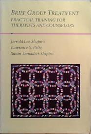 Brief Group Treatment | 9999903519409 | Jerrold Lee Shapiro Lawrence S. Peltz Susan Bernadett-Shapiro