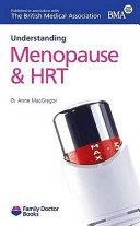 Understanding the Menopause and HRT | 9999903445593 | Anne MacGregor
