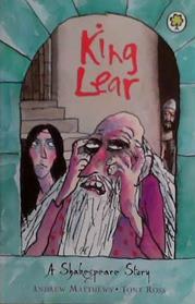 King Lear | 9999903467441 | William Shakespeare, Andrew Matthews, Tony Ross (Illustrator)