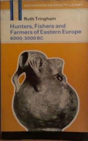 Hunters, Fishers and Farmers of Eastern Europe | 9999903503682 | Ruth Tringham