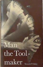 Man the Tool-maker | 9999903336587 | Kenneth Page Oakley