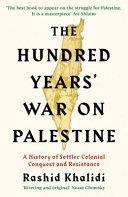 The Hundred Years' War on Palestine | 9781781259344 | Rashid Khalidi