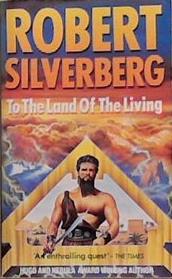 To the Land of the Living | 9999903316268 | Robert Silverberg