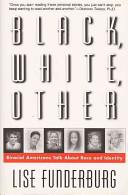 Black, White, Other | 9999903441786 | Lise Funderburg