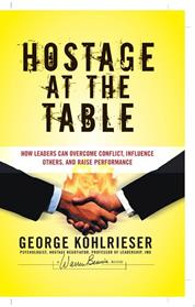Hostage at the table | 9999903504535 | George Kohlrieser; foreword by Joe W. Forehand