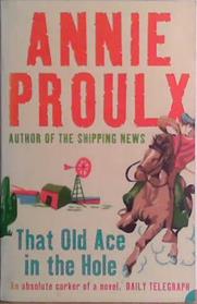 That Old Ace in the Hole | 9999903429463 | Annie Proulx,