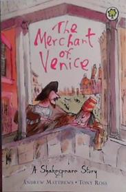 The Merchant of Venice | 9999903467526 | William Shakespeare, Andrew Matthews, Tony Ross (Illustrator)