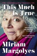 This Much Is True | 9999903520122 | Miriam Margolyes